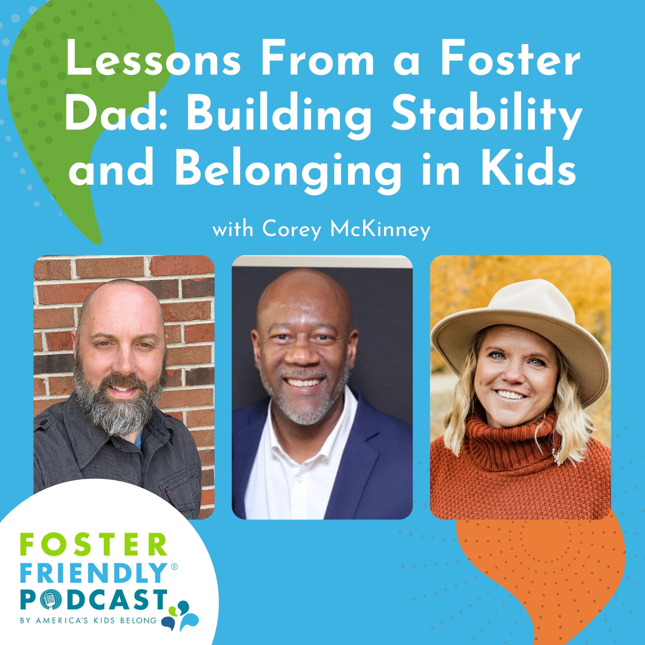 Lessons From a Foster Dad: Building Stability and Belonging in Kids with Corey McKinney