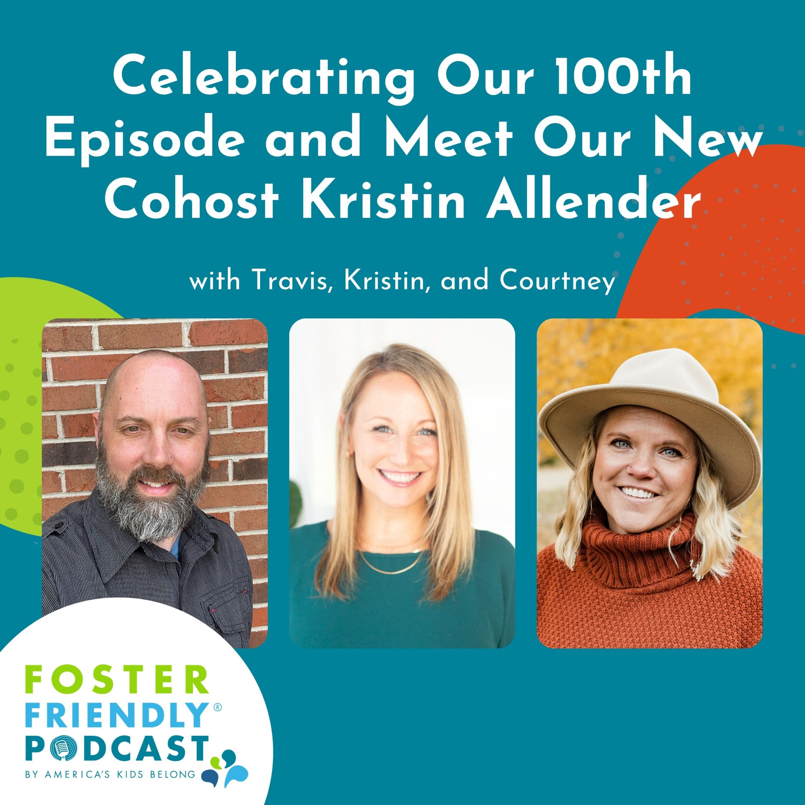 Celebrating Our 100th Episode and Meet Our New Cohost Kristin Allender