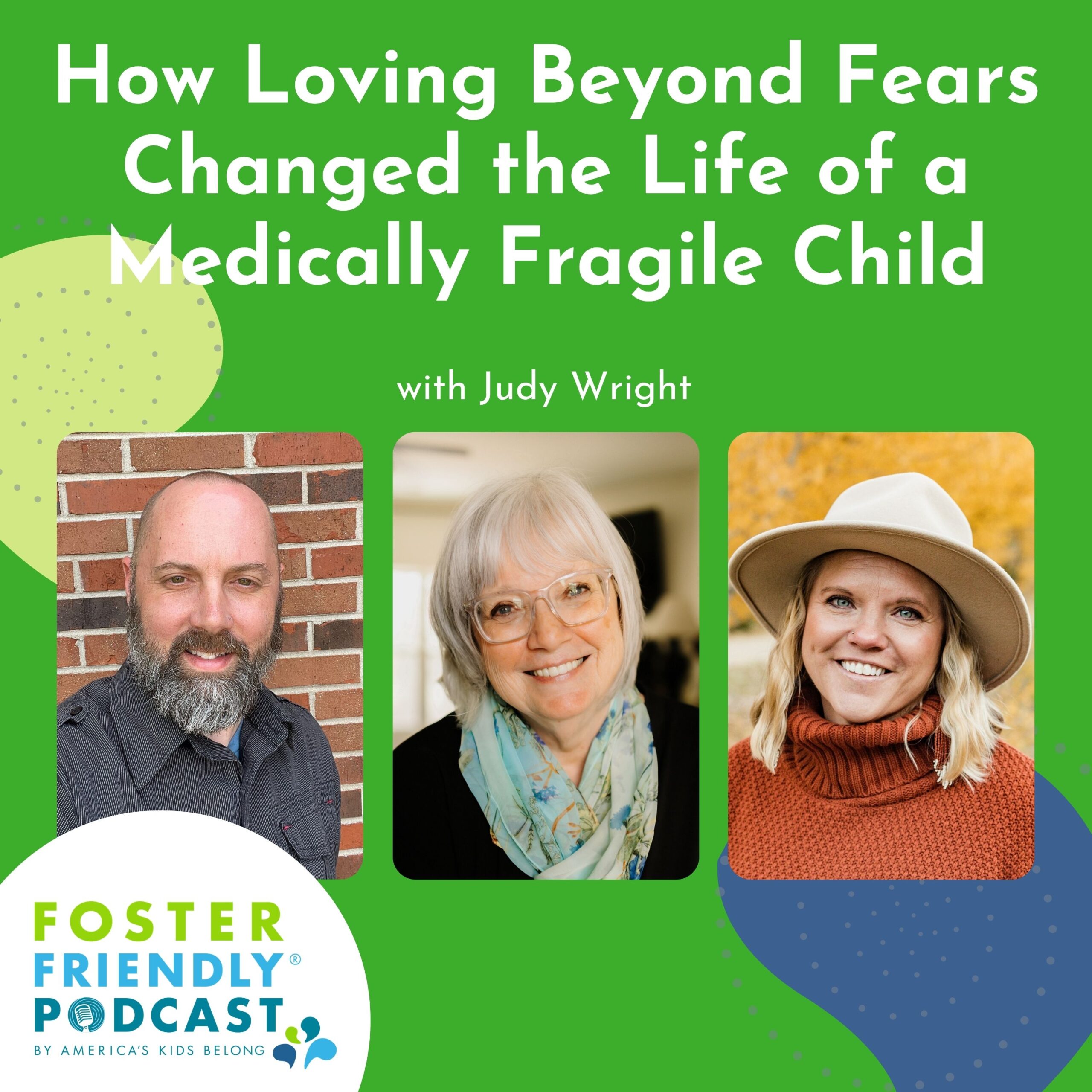 How Loving Beyond Fears Changed the Life of a Medically Fragile Child with Judy Wright