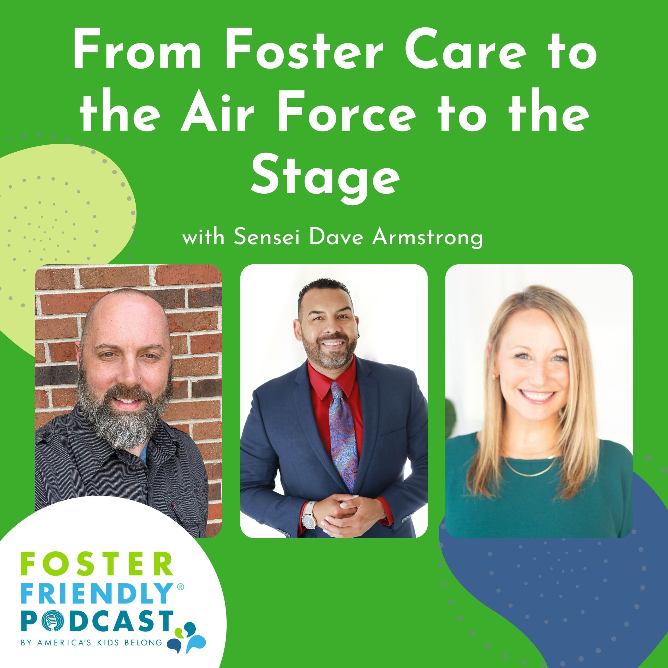 From Foster Care to the Air Force to the Stage with Sensei Dave Armstrong